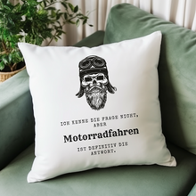 Lade das Bild in den Galerie-Viewer, Kissen mit Spruch &quot;Ich kenne die Frage nicht, aber Motorradfahren ist definitiv die Antwort&quot; | Biker Sprüche | lustige witzige Motorrad Zubehör Merchandise Geburtstagsgeschenk Zierkissen Dekokissen Geschenke Deko Trends 2024 2025 Männergeschenke
