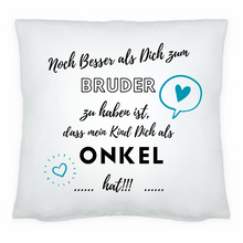 Lade das Bild in den Galerie-Viewer, Kissen &quot;Noch besser als Dich zum Bruder zu haben ist, dass mein Kind Dich als Onkel hat&quot; Geschenke Deko Trends 2024 2025 | zum Einzug Umzug Richtfest erste Wohnung Abschiedsgeschenk | Männergeschenke zum Geburtstag bester Freund Geschwister Vatertag 2024 2025 2026 Ideen Zierkissen Dekokissen Kissenbezug 40 x 40 cm mit Reißverschluss Nikolausgeschenk Ostergeschenk kleine Aufmerksamkeit für Kollegen, Sublimation, Digitaldruck personalisiert ausgefallene Wohnaccessoires Sofakissen Wohntrends
