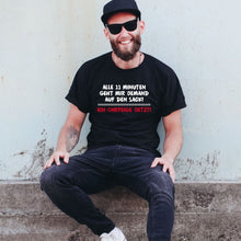 Lade das Bild in den Galerie-Viewer, T-Shirt &quot;Alle 11 Minuten geht mir jemand auf den Sack! - Ich ohrfeige jetzt!&quot; - lustiges Männergeschenk
