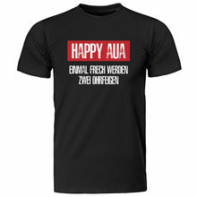 Lade das Bild in den Galerie-Viewer, T-Shirt &quot;Happy Aua - Einmal frech werden - zwei Ohrfeigen&quot; Fun Shirt mit frechen Spruch Hater Sprüche ich hasse Menschen Männer Geschenk
