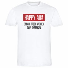 Lade das Bild in den Galerie-Viewer, T-Shirt &quot;Happy Aua - Einmal frech werden - zwei Ohrfeigen&quot; Fun Shirt mit frechen Spruch Hater Sprüche ich hasse Menschen Männer Geschenk
