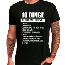 Lade das Bild in den Galerie-Viewer, T-Shirt &quot;10 Dinge die ich im Leben will (Autos)&quot; Geschenk für Schrauber Mechatroniker Fun Shirt mit Spruch 
