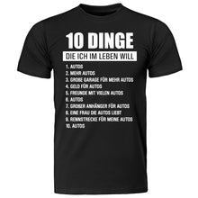 Lade das Bild in den Galerie-Viewer, T-Shirt &quot;10 Dinge die ich im Leben will (Autos)&quot; Geschenk für Schrauber Mechatroniker Fun Shirt mit Spruch 
