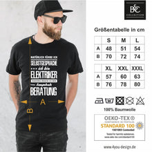 Lade das Bild in den Galerie-Viewer, T-Shirt &quot;Natürlich führe ich Selbstgespräche! Ich bin Elektriker - manchmal brauche ich eben kompetente Beratung&quot;
