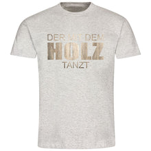 Lade das Bild in den Galerie-Viewer, T-Shirt &quot;Der mit dem Holz tanzt&quot;
