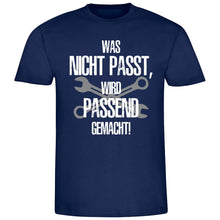 Lade das Bild in den Galerie-Viewer, T-Shirt &quot;Was nicht passt, wird passend gemacht!&quot;
