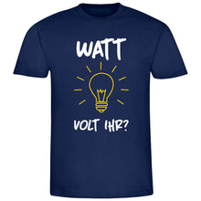 Lade das Bild in den Galerie-Viewer, Geschenk für Kollege T-Shirt &quot;Watt Volt Ihr?&quot; | Männer Fun Shirts mit Spruch | Geschenkidee für Elektriker
