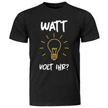 Lade das Bild in den Galerie-Viewer, T-Shirt &quot;Watt Volt Ihr?&quot;
