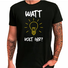 Lade das Bild in den Galerie-Viewer, T-Shirt &quot;Watt Volt Ihr?&quot; | Männer Fun Shirts mit Spruch | Geschenkidee für Elektriker
