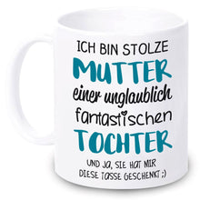 Lade das Bild in den Galerie-Viewer, Tasse &quot;Ich bin stolze Mutter einer unglaublich fantastischen Tochter&quot; | besondere Geschenkidee | mit Sprüchen | günstig | kleines Mitbringsel
