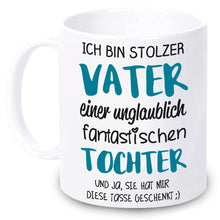 Lade das Bild in den Galerie-Viewer, Tasse &quot;Ich bin stolzer Vater einer unglaublich fantastischen Tochter&quot; | Vatertagsgeschenk | Vatertag 2023 2024 2025 | Geschenkidee für besten Papa Vater Dad | zum Geburtstag | Nikolausgeschenk Weihnachtsgeschenk für Männer | originelle Präsente Kaffeeliebhaber
