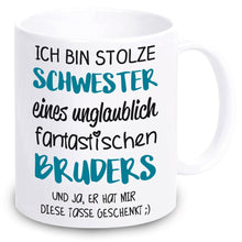 Lade das Bild in den Galerie-Viewer, Tasse &quot;Ich bin stolze Schwester eines unglaublich fantastischen Bruders&quot; | Geschwistergeschenke Geschenkidee für Geschwister
