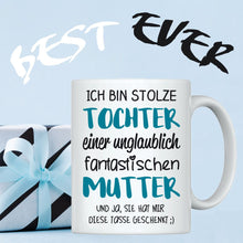 Lade das Bild in den Galerie-Viewer, Tasse &quot;Ich bin stolze Tochter einer unglaublich fantastischen Mutter&quot; | Muttertagsgeschenk | Geschenkidee für beste Mama | Spruchtassen | mit lustigen coolen witzigen Sprüchen | Statement | Muttertag 2023 2024 2025
