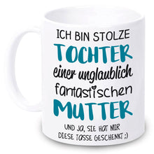 Lade das Bild in den Galerie-Viewer, Tasse &quot;Ich bin stolze Tochter einer unglaublich fantastischen Mutter&quot; | Muttertagsgeschenk | Geschenkidee für beste Mama | Spruchtassen | mit lustigen coolen witzigen Sprüchen | Statement | Muttertag 2023 2024 2025
