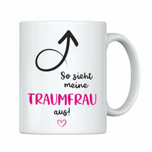 Lade das Bild in den Galerie-Viewer, Tasse &quot;So sieht meine Traumfrau aus&quot; romantische Partnergeschenke | Valentinstagsgeschenk | Geschenkidee für Freundin Ehefrau zum Jahrestag Hochzeitstag
