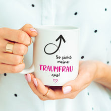 Lade das Bild in den Galerie-Viewer, Tasse &quot;So sieht meine Traumfrau aus&quot; romantische Partnergeschenke | Valentinstagsgeschenk | Geschenkidee für Freundin Ehefrau zum Jahrestag Hochzeitstag
